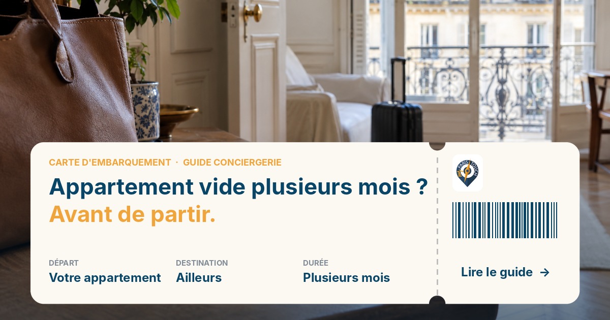 Appartement parisien vide pendant des mois : la checklist avant de partir