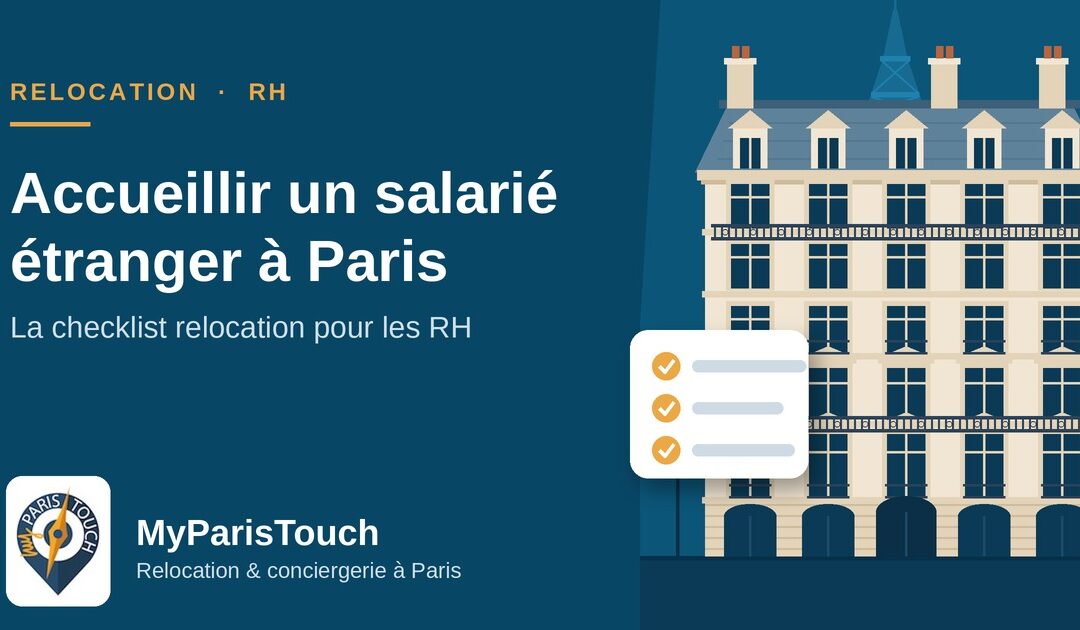 Accueillir un salarié étranger à Paris : la checklist relocation pour les RH